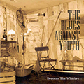 The blues against youth - Become the whiskey (vinyl 7